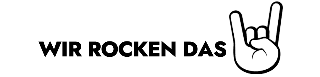 Wir rocken das